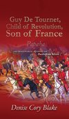 Guy De Tournet, Child of Revolution, Son of France