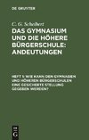 Wie kann den Gymnasien und höheren Bürgerschulen eine gesicherte Stellung gegeben werden?