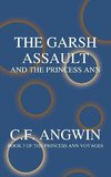 THE GARSH ASSAULT AND THE PRINCESS ANN