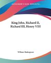 King John, Richard II, Richard III, Henry VIII
