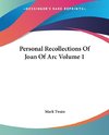 Personal Recollections Of Joan Of Arc Volume 1