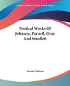 Poetical Works Of Johnson, Parnell, Gray And Smollett