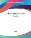 Tatian's Address To The Greeks