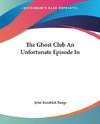 The Ghost Club An Unfortunate Episode In