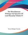 The Miscellaneous Writings And Speeches Of Lord Macaulay Volume IV