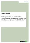 Bildungstheorien im Zeitalter der Aufklärung. Ein Vergleich von Wilhelm von Humboldt und Johann Friedrich Herbart