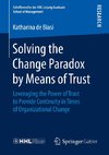 Solving the Change Paradox by Means of Trust