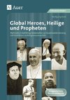 Global Heroes, Heilige und Propheten