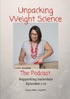 Unpacking Weight Science, Episodes 1-12 Supporting Materials