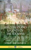 Hero Tales and Legends of the Serbians
