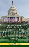 The Inaugural Addresses from the Presidents of the United States of America