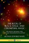 The Book of Black Magic and Ceremonial Magic