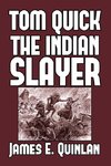 Tom Quick the Indian Slayer