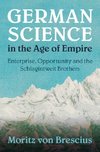 Brescius, M: German Science in the Age of Empire