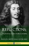 Reflections; Or, Sentences and Moral Maxims (Hardcover)