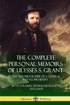 The Complete Personal Memoirs of Ulysses S. Grant