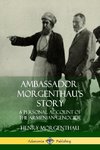 Ambassador Morgenthau?s Story