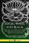Magic, White and Black