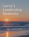 Larry's Leadership Moments