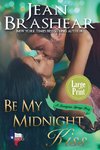 Be My Midnight Kiss (Large Print Edition)
