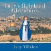 Lucy's Holyland Adventures