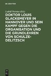 Doktor Louis Glackemeyer in Hannover und sein Kampf gegen die Organisation und die Grundlehren von Schulze-Delitzsch