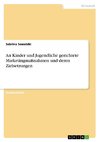 An Kinder und Jugendliche gerichtete Marketingmaßnahmen und deren Zielsetzungen