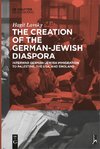 The Creation of the German-Jewish Diaspora