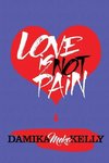 Love Is Not Pain