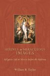 Taylor, W:  Shrines and Miraculous Images