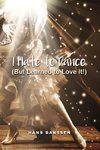 I Hate to Dance (But Learned to Love It!)