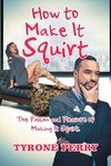 How to Make It Squirt