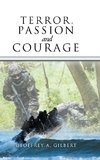 Terror, Passion and Courage