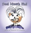 Foul Mouth Phil