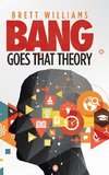 Bang Goes That Theory