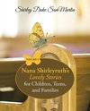 Nana Shirleyruth's Lovely Stories for Children, Teens, and Families