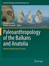 Paleoanthropology of the Balkans and Anatolia