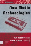 New Media Archaeologies.