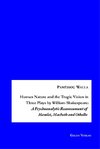 Human Nature and the Tragic Vision in Three Plays by William Shakespeare: A Psychoanalytic Reassessment of Hamlet, Machbeth and Othello