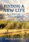 Finding a New Life to Change Our World