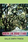 WHERE THE ROAD LEADS