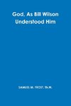 God, As Bill Wilson Understood Him