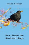 How Sweet the Blackbird Sings