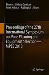 Proceedings of the 27th International Symposium on Mine Planning and Equipment Selection - MPES 2018