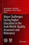 Major Challenges Facing Higher Education in the Arab World: Quality Assurance and Relevance