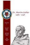 Dr. Martin Luther  1483 - 1546
