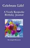 Celebrate Life!   A Yearly Keepsake Birthday  Journal