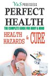 Perfect Health - Health Hazards & Cure