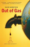Goodstein, D: Out of Gas - The End of the Age of Oil