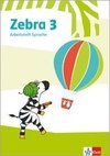 Zebra 3. Arbeitsheft Sprache Klasse 3